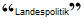 Landespolitik