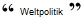 Weltpolitik
